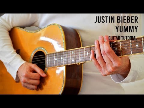 Justin Bieber - Yummy Easy Guitar Tutorial With Chords фото