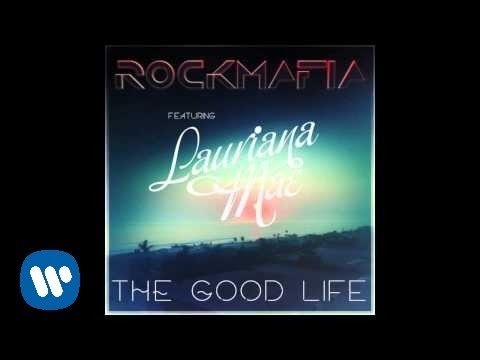 Rock Mafia - Good Life Feat Lauriana Mae фото