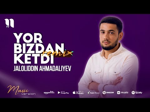 Jaloliddin Ahmadaliyev - Yor Bizdan Ketdi Remix Version фото