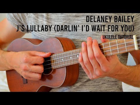 Delaney Bailey - J's Lullaby Darlin' I'd Wait For You Easy Ukulele Tutorial With Chords фото