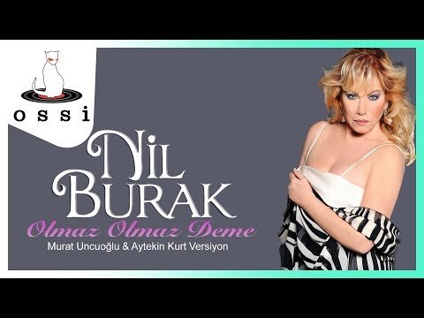 Nil Burak - Olmaz Olmaz Deme Murat Uncuoğlu&Aytekin Kurt Versiyon фото