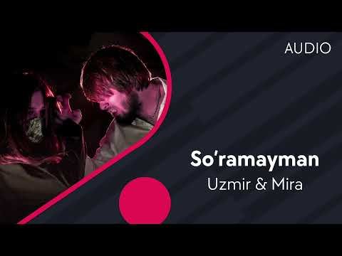 Uzmir, Mira - Soʼramayman фото