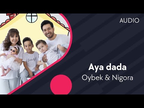 Oybek, Nigora - Aya Dada фото
