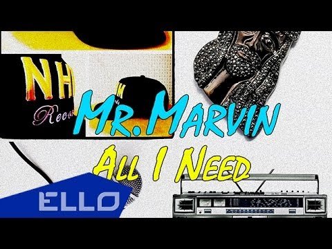 Mrmarvin - All I Need Ello Up фото