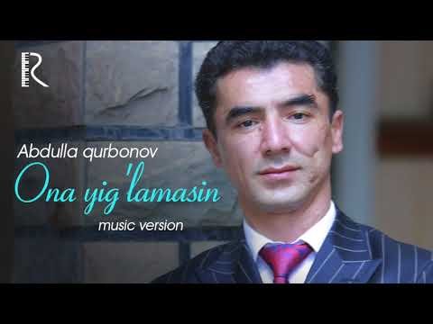 Abdulla Qurbonov - Ona Yigʼlamasin фото