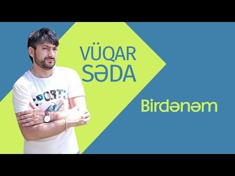 Vuqar Seda - Birdənəm фото