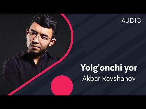 Akbar Ravshanov - Yolg'onchi Yor   фото