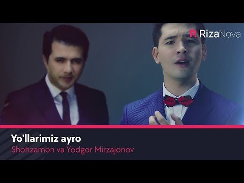 Shohzamon Va Yodgor Mirzajonov - Yoʼllarimiz Ayro фото