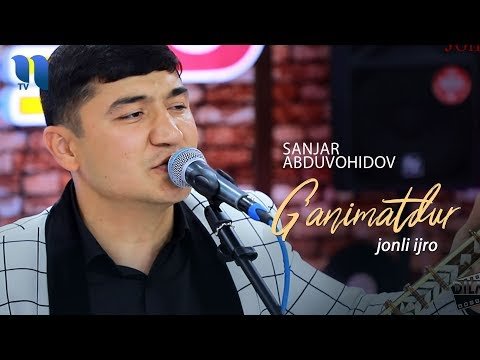 Sanjar Abduvohidov - Gʼanimatdur Jonli Ijro фото