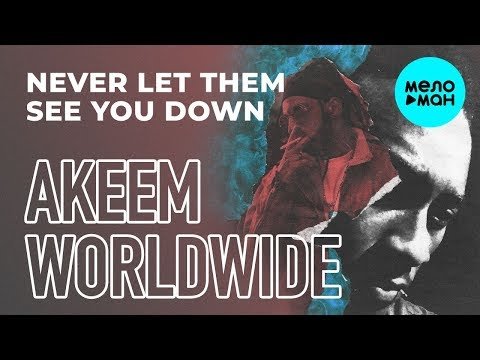 Akeem Worldwide - Never Let Them See You Down feat Kery Scandal Single фото