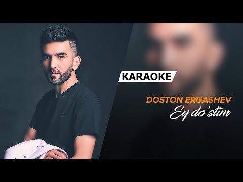 Doston Ergashev - Ey Do'stim Karaoke Instrumental фото