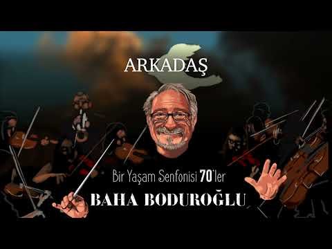 Baha Boduroğlu - Arkadaş фото