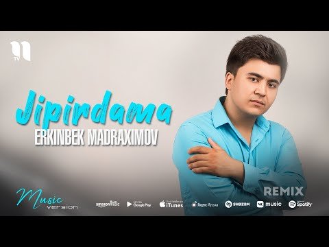 Erkinbek Madraximov - Jipirdama Remix Version фото