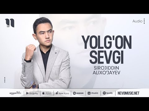 Sirojiddin Alixo'jayev - Yolg'on Sevgi фото