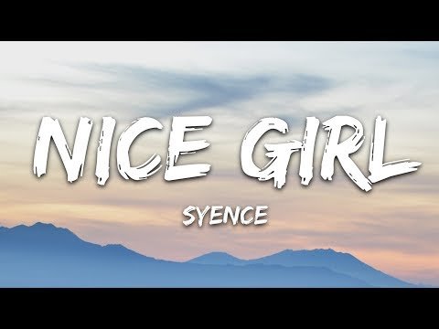 Syence - Nice Girl Lyrics фото
