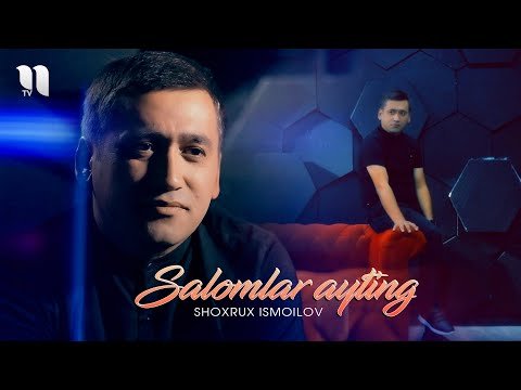 Shoxrux Ismoilov - Salomlar ayting Official music Video фото