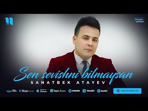 Sanatbek Atayev - Sen Sevishni Bilmaysan фото