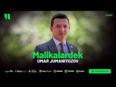 Umar Jumaniyozov - Malikalardek фото