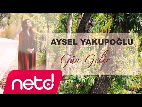 Aysel Yakupoğlu - Gün Gelir фото