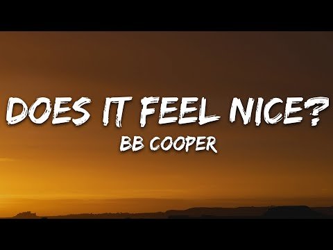 Bb Cooper - Does It Feel Nice фото