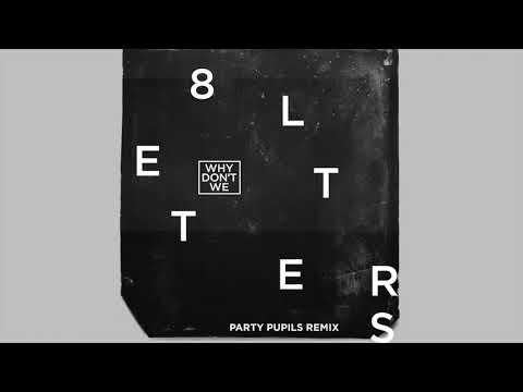 Why Don't We - 8 Letters Party Pupils Remix фото