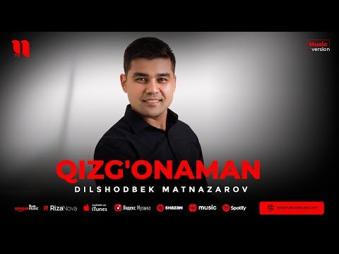 Dilshodbek Matnazarov - Qizg'onaman фото