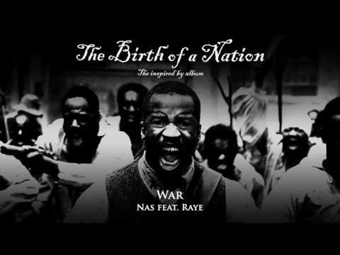 Nas - War Feat Raye From The Birth Of A Nation The Inspired By Album фото