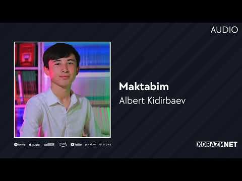 Albert Kidirbaev - Maktabim Audio фото
