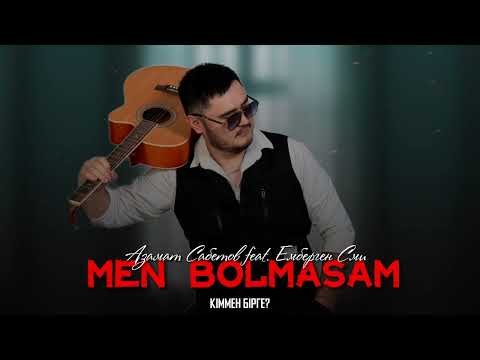 Азамат Сабетов - Мен Болмасам Feat Embergen Smi фото