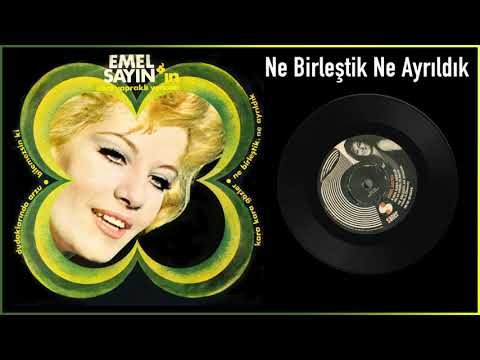 Emel Sayın - Ne Birleştik Ne Ayrıldık фото