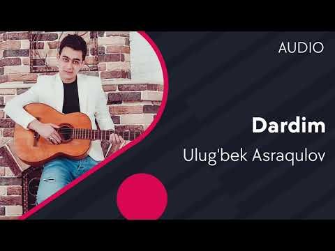 Ulug’bek Asraqulov - Dardim фото