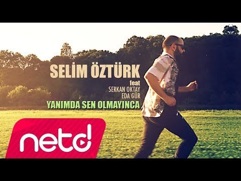 Selim Öztürk Feat Serkan Oktay, Eda Gür - Yanımda Sen Olmayınca фото