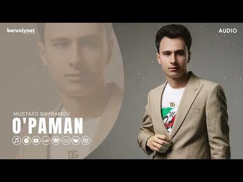 Mustafo Bayramov - O'paman фото