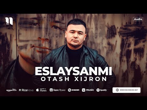 Otash Xijron - Eslaysanmi фото