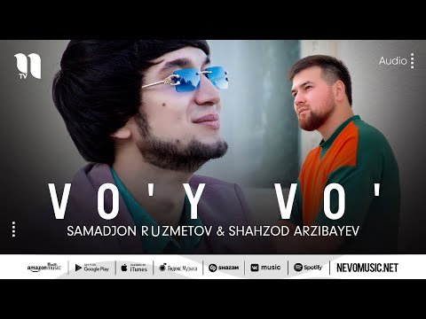 Samadjon Ruzmetov, Shahzod Arzibayev - Vo'y Vo' фото