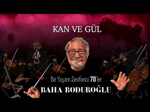 Baha Boduroğlu - Kan Ve Gül фото