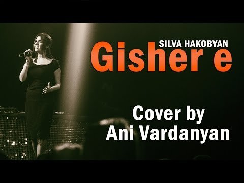 Ани Варданян - Gisher E Silva Hakobyan Cover фото