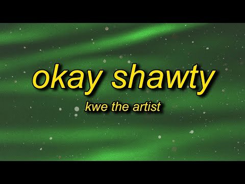 Kwe The Artist - Okay Shawty фото