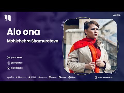 Mohichehra Shamurotova - Alo Ona фото