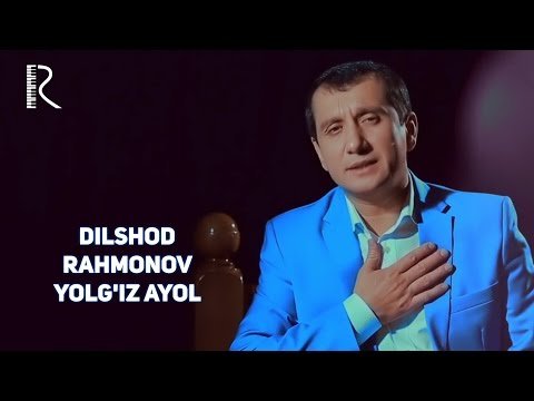 Dilshod Rahmonov - Yolgʼiz Ayol фото