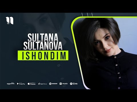 Sultana Sultanova - Ishondim фото