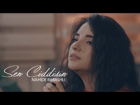 Nahide Babashlı - Sen Ciddisin фото