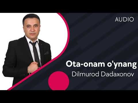 Dilmurod Dadaxonov - Ota фото