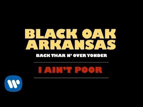 Black Oak Arkansas - I Ain't Poor фото