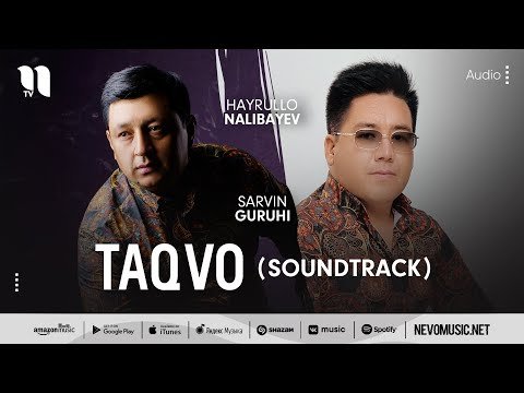 Hayrullo Nalibayev, Sarvin Guruhi - Taqvo Soundtrack фото