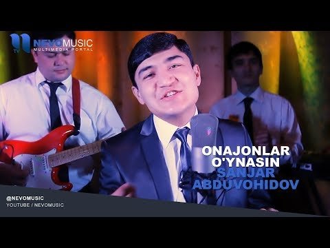 Sanjar Abduvohidov - Onajonlar O`ynasin фото