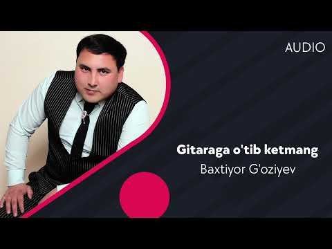 Baxtiyor G'oziyev - Gitaraga O'tib Ketmang фото