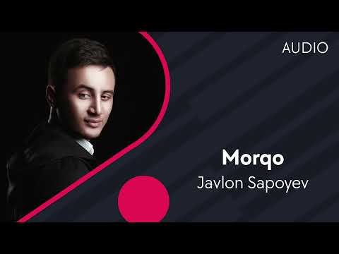 Javlon Sapoyev - Morqo фото