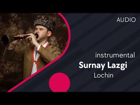 Lochin - Surnay Lazgi фото