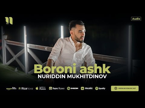 Nuriddin Mukhitdinov - Boroni Ashk фото